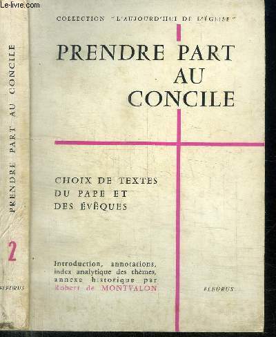 PRENDRE PART AU CONCILE - CHOIX DE TEXTES DU PAPE ET DES EVEQUES