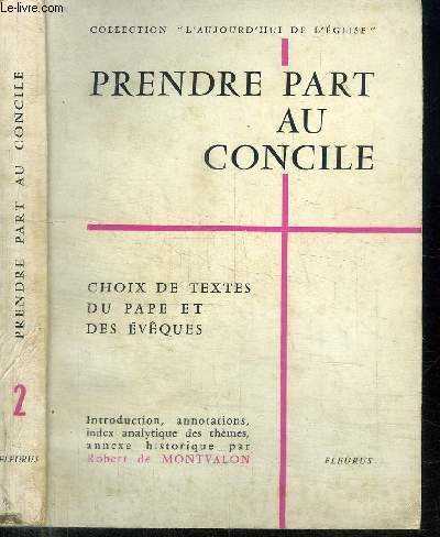 PRENDRE PART AU CONCILE - CHOIX DE TEXTES DU PAPE ET DES EVEQUES