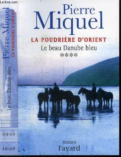 LA POUDRIERE D'ORIENT TOME 4 - LE BEAU DANUBE BLEU - suite romanesque