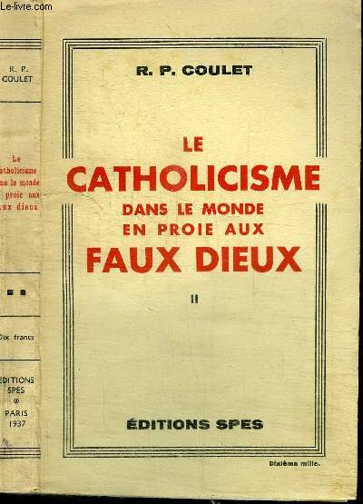 LE CATHOLICISME DANS LE MONDE EN PROIE AUX FAUX DIEUX - TOME 2