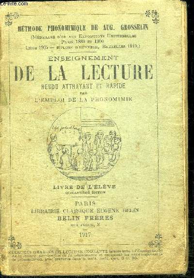 METHODE PHONOMIMIQUE DE AUG. GROSSELIN - ENSEIGNEMENT DE LA LECTURE RENDU ATTRAYANT ET RAPIDE PAR L'EMPLOI DE LA PHONOMIMIE