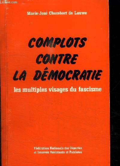 COMPLOTS CONTRE LA DEMOCRATIE - LES MULTIPLES VISAGES DU FASCISME
