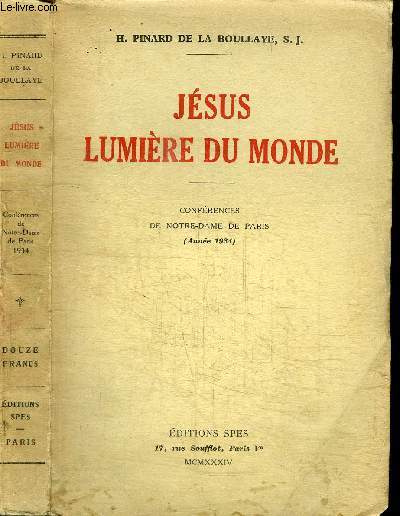 JESUS, LUMIERE DU MONDE - confrences de Notre-Dame de Paris (anne 1934)