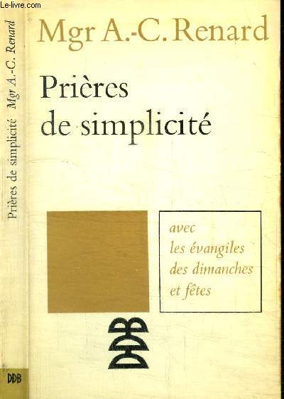 PRIERES DE SIMPLICITE avec les vangiles des dimanches et ftes