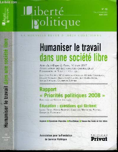 LIBERTE POLITIQUE N40 mars 2008 - HUMANISER LE TRAVAIL DANS UNE SOCIETE LIBRE