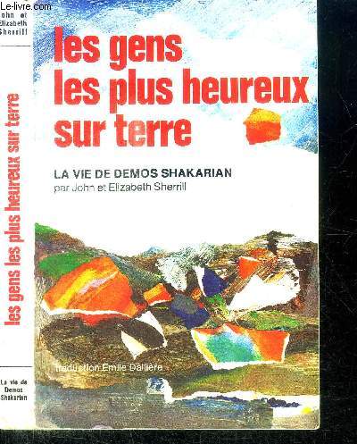LES GENS LES PLUS HEUREUX SUR TERRE - la vie de Demos Shakarian