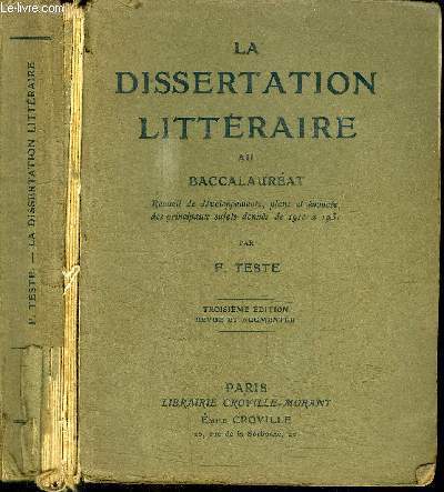 LA DISSERTATION LITTERAIRE AU BACCALAUREAT - recueil de dveloppements, plans et noncs, des principaux sujets donns de 1910  1931 - VENDU EN L'ETAT
