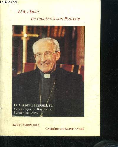 L'A-DIEU DU DIOCESE A SON PASTEUR - 14-15 JUIN 2001 CATHEDRALE SAINT-ANDRE