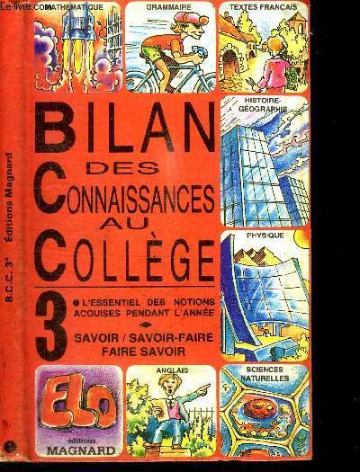 BILAN DES CONNAISSANCES AU COLLEGE 3E - Franais, mathmatiques, histoire, instruction civique, gographie, sciences naturelles, sciences physiques , anglais