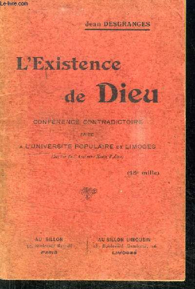 L'EXISTENCE DE DIEU - CONFERENCE CONTRADICTOIRE FAITE A L'UNIVERSITE POPULAIRE DE LIMOGES