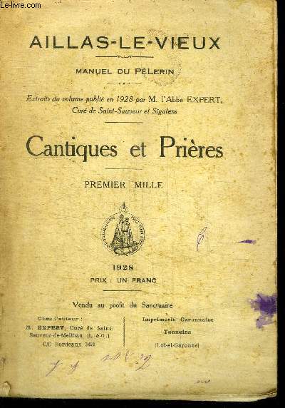AILLAS-LE-VIEUX - MANUEL DU PELERIN - Extraits du volume publi en 1928 - CANTIQUES ET PRIERES