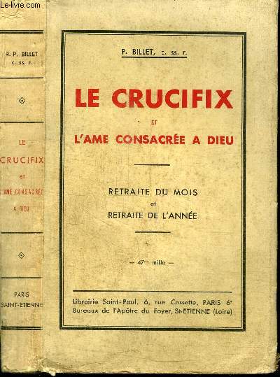 LE CRUCIFIX ET L'AME CONSACREE A DIEU - RETRAITE DU MOIS ET RETRAITE DE L'ANNEE