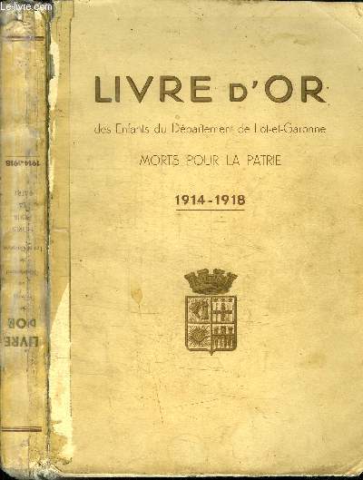 LIVRE D'OR DES ENFANTS DU DEPARTEMENT DE LOT-ET-GARONNE - MORTS POUR LA PATRIE - 1914-1918