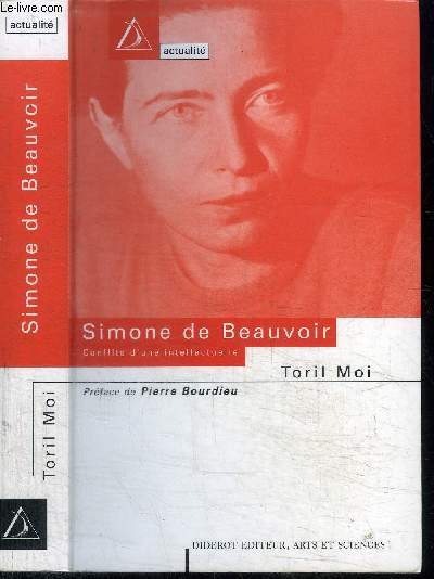 SIMONE DE BEAUVOIR - CONFLITS D'UNE INTELLECTUELLE