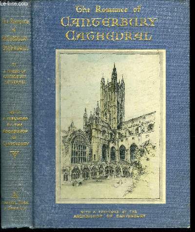 THE ROMANCE OF CANTERBURY CATHEDRAL - with a foreword by his grace the archishop of canterburry