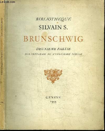 CATALOGUE DE VENTE AUX ENCHERES : BIBLIOTHEQUE SILVAIN S. BRUNSCHWIG (2EME PARTIE) LIVRES D'EMBLEMES 17E AU 20E SIECLE LIVRES D'EPOQUES 1900 - PAR LE MINISTERE DE M CH - D COSANDIER, HUISSIER JUDICIAIRE A GENEVE LE LUNDI 21 ET MARDI 22 NOVEMBRE 1955