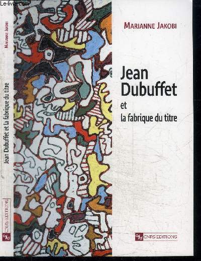 JEAN DUBUFFET ET LA FABRIQUE DU TITRE