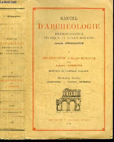 MANUEL D'ARCHEOLOGIE PREHISTORIQUE CELTIQUE ET GALLO-ROMAINE - TOME 5 : ARCHEOLOGIE GALLO-ROMAINE