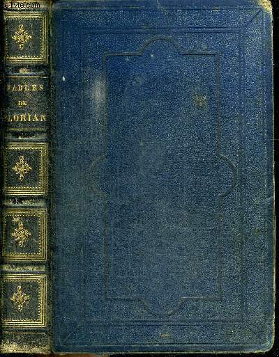 FABLES DE FLORIAN suivies DE TOBIE ET DE RUTH pomes tirs de l4ecriture sainte et prcdes d'une notice sur la vie et les ouvrages de Florian