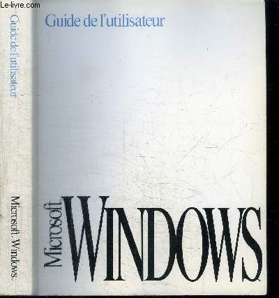 GUIDE DE L'UTILISATEUR - MICROSOFT WINDOWS - POUR LE SYSTEME D'EXPLOITATION MICROSOFT WINDOWS VERSION 3.1