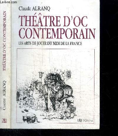 THEATRE D'OC CONTEMPORAIN - LES ARTS DE JOUER DU MIDI DE LA FRANCE