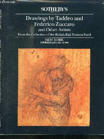 CATALOGUE DE VENTE AUX ENCHERES : DRAWING BY TADDEO AND FEDERICO ZUCCARO AND OTHER ARTISTES FROM THE COLLECTION OF THE BRITISH RAIL PENSION FUND - NEW-YORK THRUSDAY JANUARY 11 1990