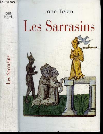 LES SARRASINS - L'Islam dans l'imagination europenne au Moyen-Age