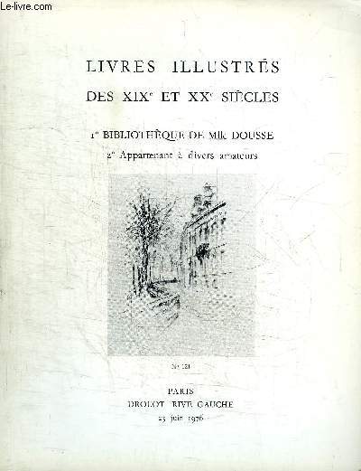 CATALOGUE DE VENTE AUX ENCHERES : LIVRES ILLUSTRES DES XIXE ET XXE SIECLES - 1E BIBLIOTHEQUE DE MLLE DOUSSE - 2E APPARTENANT A DIVERS AMATEURS - PARIS DROUOT RIVE GAUCHE - 23 JUIN 1976