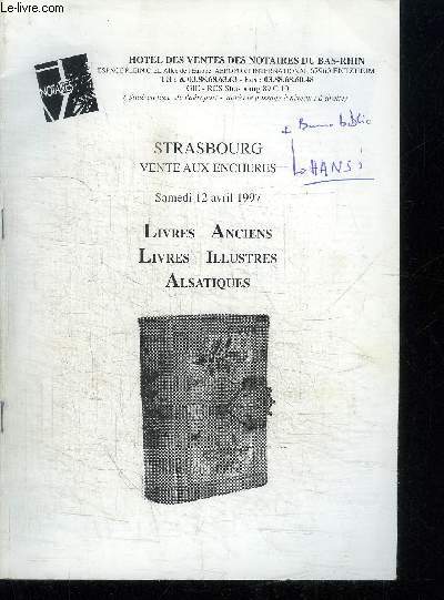 CATALOGUE DE VENTE AUX ENCHERES : STRASBOURG - 12 AVRIL 1997 - LIVRES ANCIENS LIVRES ILLUSTRES ALSATIQUES - HOTEL DES VENTES DES NOTAIRES DU BAS-RHIN