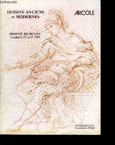 CATALOGUE DE VENTE AUX ENCHERES : DESSINS ANICENS ET MODERNES - DROUOT RICHELIEU - VENDREDI 27 AVRIL 1990