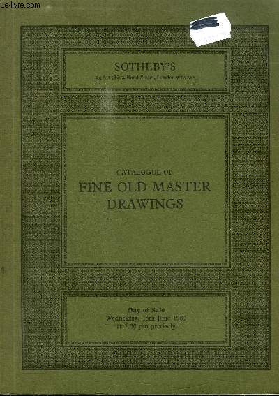 CATALOGUE DE VENTE AUX ENCHERES : CATALOGUE OF FINE OLD MASTER DRAWINGS - WEDNESDAY 15TH JUNE 1983