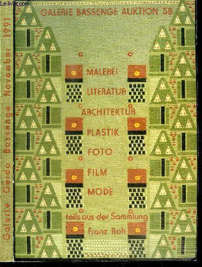 CATALOGUE DE VENTE AUX ENCHERES : GALERIE BASSENGE AUKTION 58 - MALEREI LITERATUR ARCHITEKTURE PLASTIK FOTO FILM MODE - TEILS AUS DER SAMMLUNG - FRANZ ROH -15 BIS 16 NOVEMBER 1991