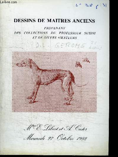 CATALOGUE DE VENTE AUX ENCHERES : DESSINS DE MAITRES ANCIENS PROVENANT DES COLLECTIONS DU PROFESSEUR SUSINI ET DE DIVERS AMATEURS - MERCREDI 27 OCTOBRE 1982