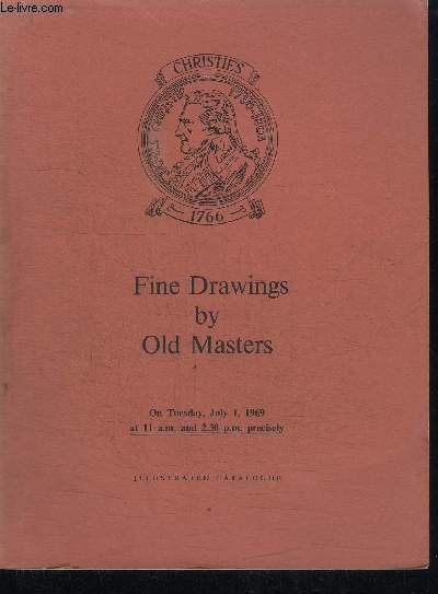 CATALOGUE DE VENTE AUX ENCHERES : FINE DRAWINGS BY OLD MASTERS the property of Dr John Ainsle William Austin, Cuff, The Hon Mrs Spencer Loch, Oliver, Herr Walter A. Staehelin - ON TUESDAY JULY 1 1969