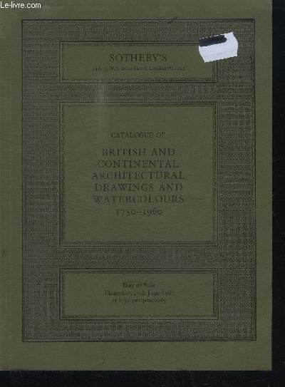 CATALOGUE DE VENTE AUX ENCHERES : CATALOGUE OF BRITISH AND CONTINENTAL ARCHITECTURAL DRAWINGS AND WATERCOLOURS 1750-1960 - THURSDAY 10TH JUNE 1982
