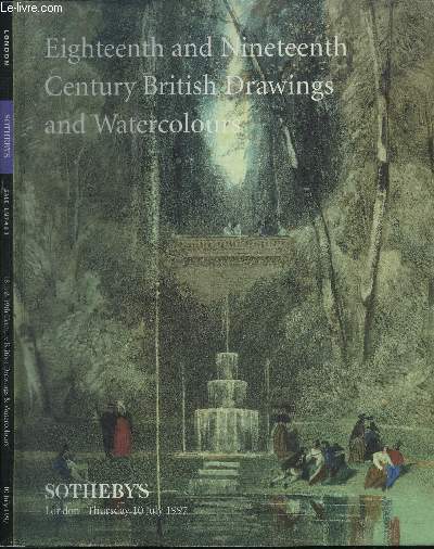 CATALOGUE DE VENTE AUX ENCHERES : Eighteenth and nineteenth century british drawings and watercolours - London - Thrusday 10 July 1997