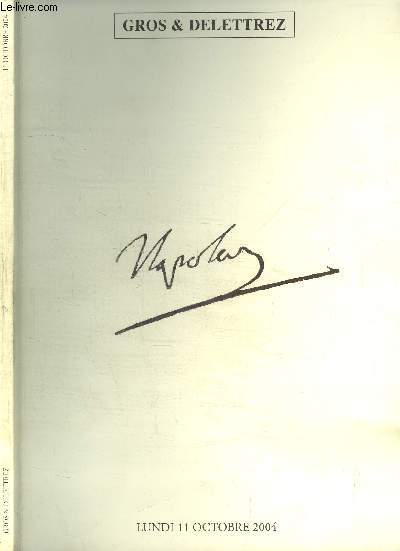 CATALOGUE AUX VENTE AUX ENCHERES : CORREPSONDANCES DE NAPOLEON 1ER - CORRESPONDANCES DU MARECHAL SOULT DUC DE DALMATIE 1ER PARTIE : LA FRANCE ET L'ESPAGNE - MANUSCRITS LVRES ET LIVRES AUX ARMES - DROUOT RICHELIEU SALLE 7 - LUNDI 11 OCTOBRE 2004