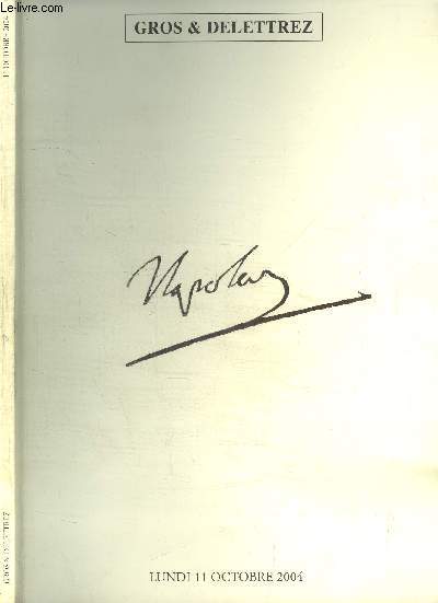 CATALOGUE AUX VENTE AUX ENCHERES : CORREPSONDANCES DE NAPOLEON 1ER - CORRESPONDANCES DU MARECHAL SOULT DUC DE DALMATIE 1ER PARTIE : LA FRANCE ET L'ESPAGNE - MANUSCRITS LVRES ET LIVRES AUX ARMES - DROUOT RICHELIEU SALLE 7 - LUNDI 11 OCTOBRE 2004