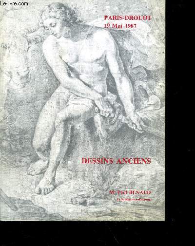 CATALOGUE DE VENTE AUX ENCHERES : DESSINS ANCIENS - PARIS DROUOT 19 MAI 1987