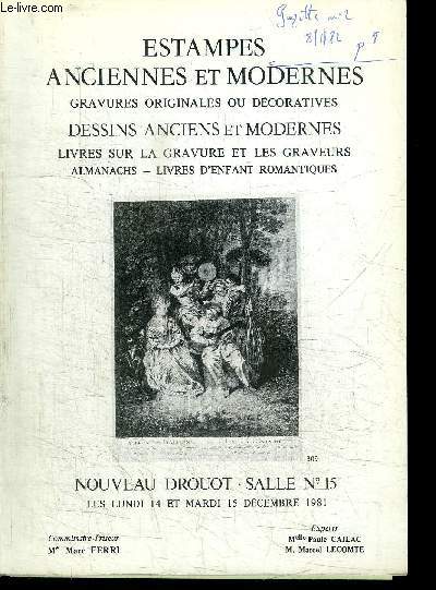 CATALOGUE DE VENTE AUX ENCHERES : ESTAMPES ANCIENNES ET MODERNES - GRAVURES ORIGINALES OU DECORATIVES DESSINS ANCIENS ET MODERNES LIVRES SUR LA GRAVURE ET LES GRAVEURS ALMANACHS LIVRES D'ENFANT ROMANTIQUES - NOUVEAU DROUOT 14 ET 15 DECEMBRE 1981