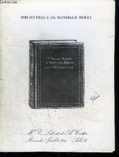 CATALOGUE DE VENTE AUX ENCHERES : BIBLIOTHEQUE DE MONSIEUR BERRY ET A DIVERS AMATEURS - AUTOGRAPHES LIVRES ANCIENS EDITIONS MORNAY EDITIONS JOUAUST LIVRES MODERNES ET ILLUSTRES SERIES - NOUEAU DROUOT - MERCREDI 1ER JUILLET 1981