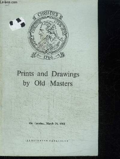 CATALOGUE DE VENTE AUX ENCHERES : PRINTS AND DRAWINGS BY OLD MASTERS - From the O'Byrne collection and other properties - TUESDAY MARCH 24 1964