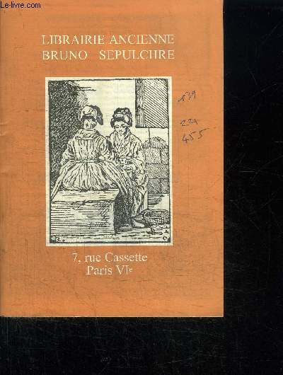 CATALOGUE DE VENTE : LIBRAIRIE ANCIENNE BRUNO SEPUCHRE - LIVRES ANCIENS MODERNES ADDENDA