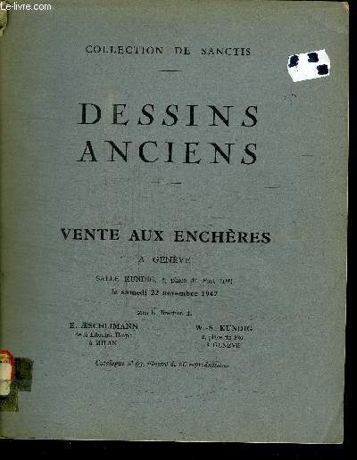 CATALOGUE DE VENTE AUX ENCHERES : COLLECTION DE SANCTIS - DESSINS ANCIENS - GENEVE - SALLE KUNDIG GENEVE - 22 NOVEMBRE 1947