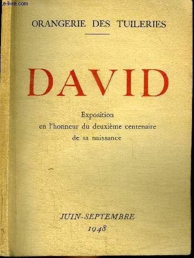 CATALOGUE D'EXPOSITION : DAVID - EXPOSITION EN L'HONNEUR DU DEUXIEME CENTENAIRE DE SA NAISSANCE - JUIN-SEPTEMBRE 1948
