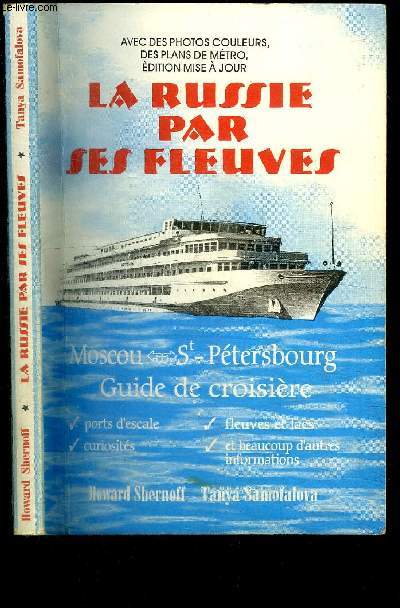 LA RUSSIE PAR SES FLEUVES - MOSCOU- SAINT-PETERSBOUG - GUIDE DE CROISIERES