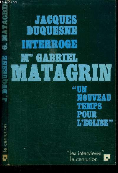 DUQUESNE JACQUES INTERROGE MGR GABRIEL - MATAGRIN 