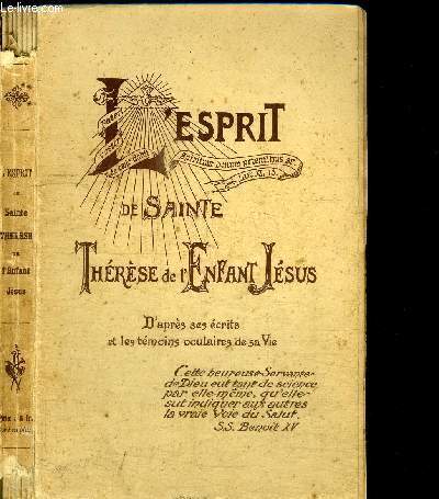 L'ESPRIT DE LA BIENHEUREUSE THERESE DE L'ENFANT JESUS D'APRES SES ECRITS ET LES TEMOINS OCCULAIRES DE SA VIE