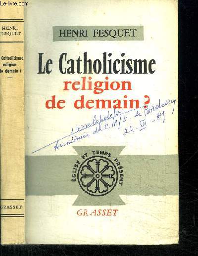 LE CATHOLICISME - RELIGION DE DEMAIN ?