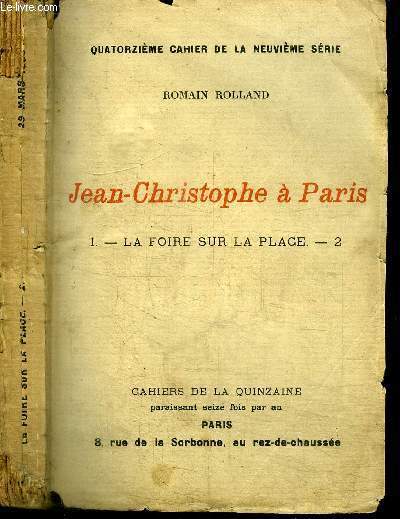 CAHIERS DE LA QUINZAINE : JEAN-CHRISTOPHE A PARIS - TOME 1 - LA FOIRE SUR LA PLACE N2 - QUATORZIEME CAHIER DE LA NEUVIEME SERIE - 29 MARS 1908